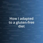 How I adapted to a gluten-free diet