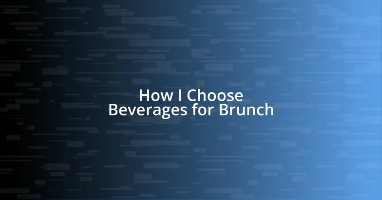 How I Choose Beverages for Brunch