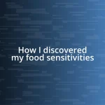 How I discovered my food sensitivities