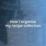 How I organize my recipe collection