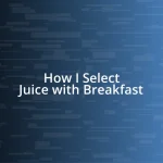 How I Select Juice with Breakfast