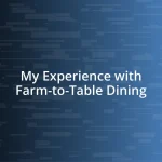 My Experience with Farm-to-Table Dining