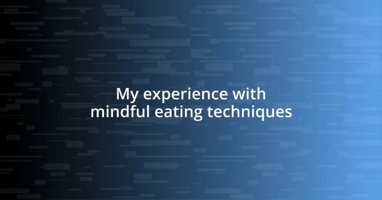 My experience with mindful eating techniques