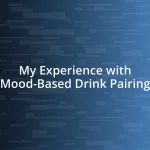 My Experience with Mood-Based Drink Pairing