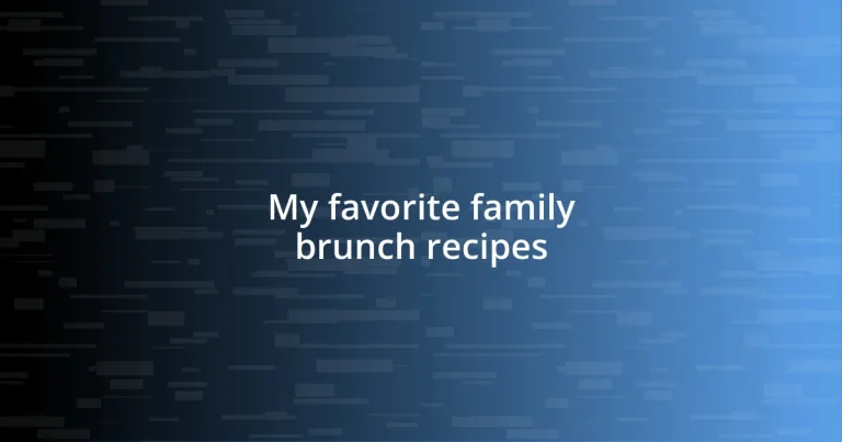 My favorite family brunch recipes