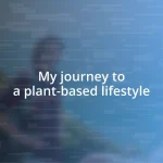 My journey to a plant-based lifestyle