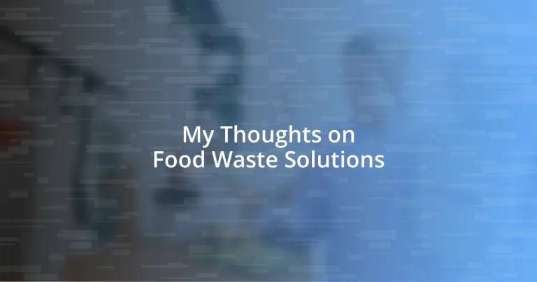 My Thoughts on Food Waste Solutions