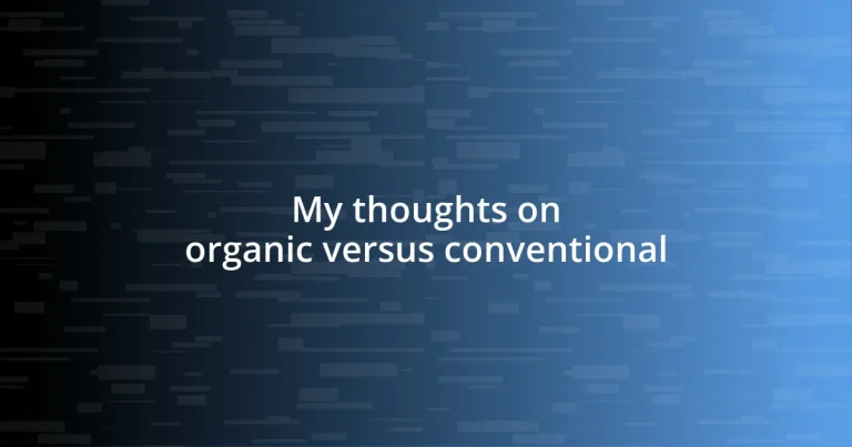 My thoughts on organic versus conventional