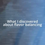 What I discovered about flavor balancing