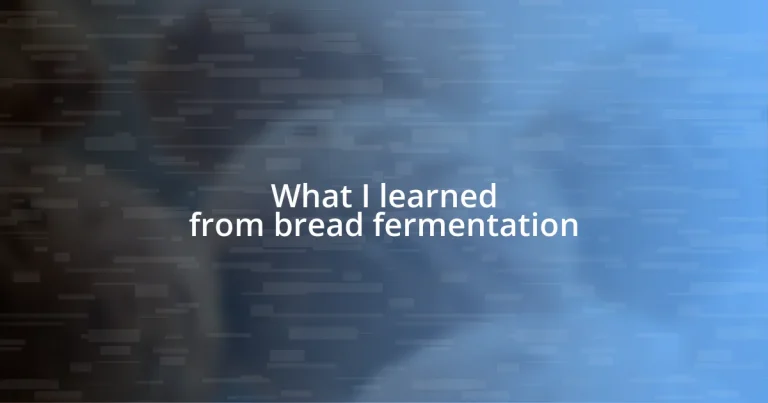 What I learned from bread fermentation