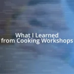 What I Learned from Cooking Workshops