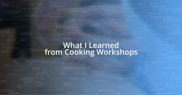 What I Learned from Cooking Workshops