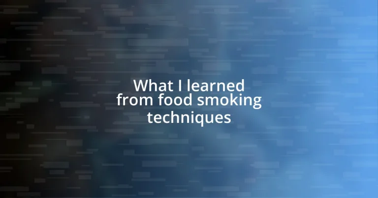 What I learned from food smoking techniques