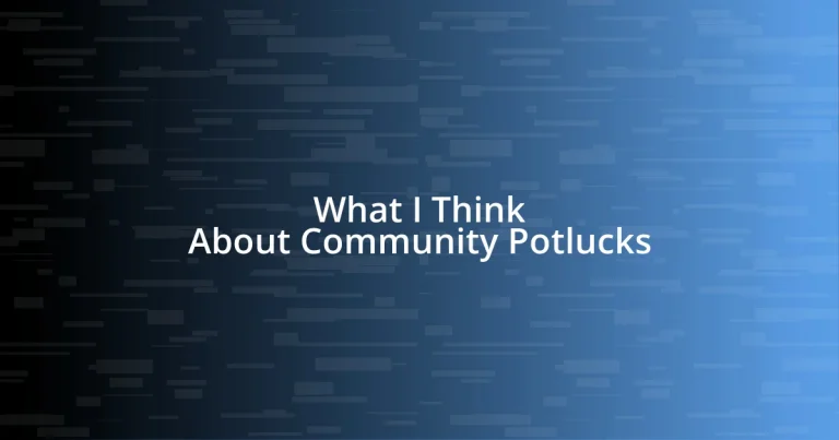 What I Think About Community Potlucks