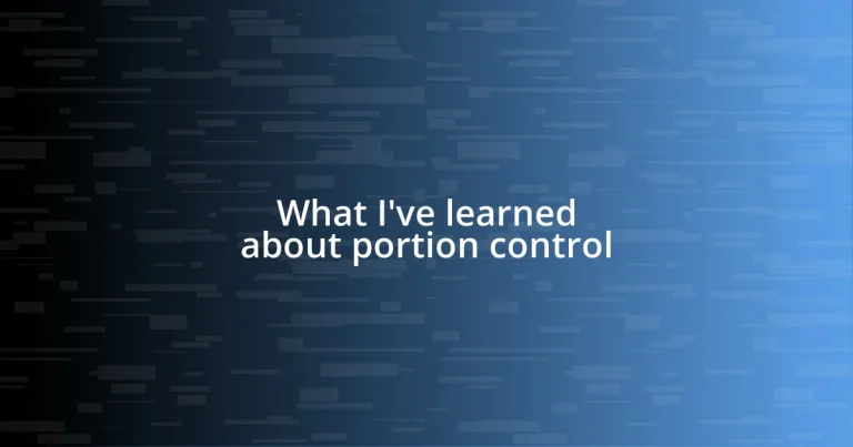 What I’ve learned about portion control