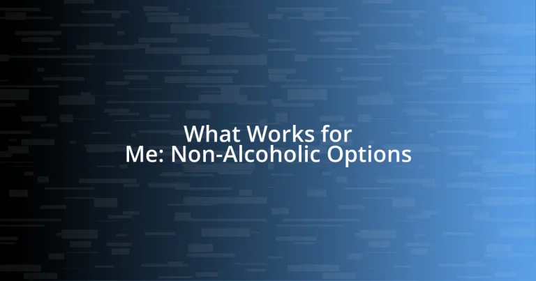 What Works for Me: Non-Alcoholic Options