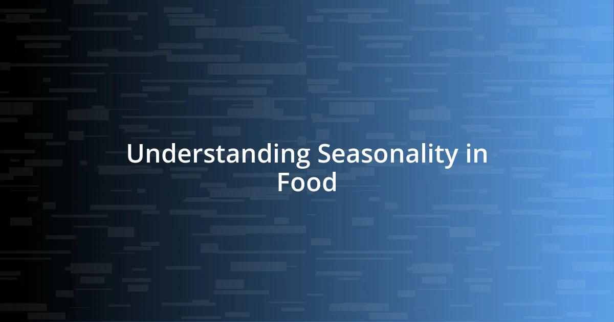 Understanding Seasonality in Food