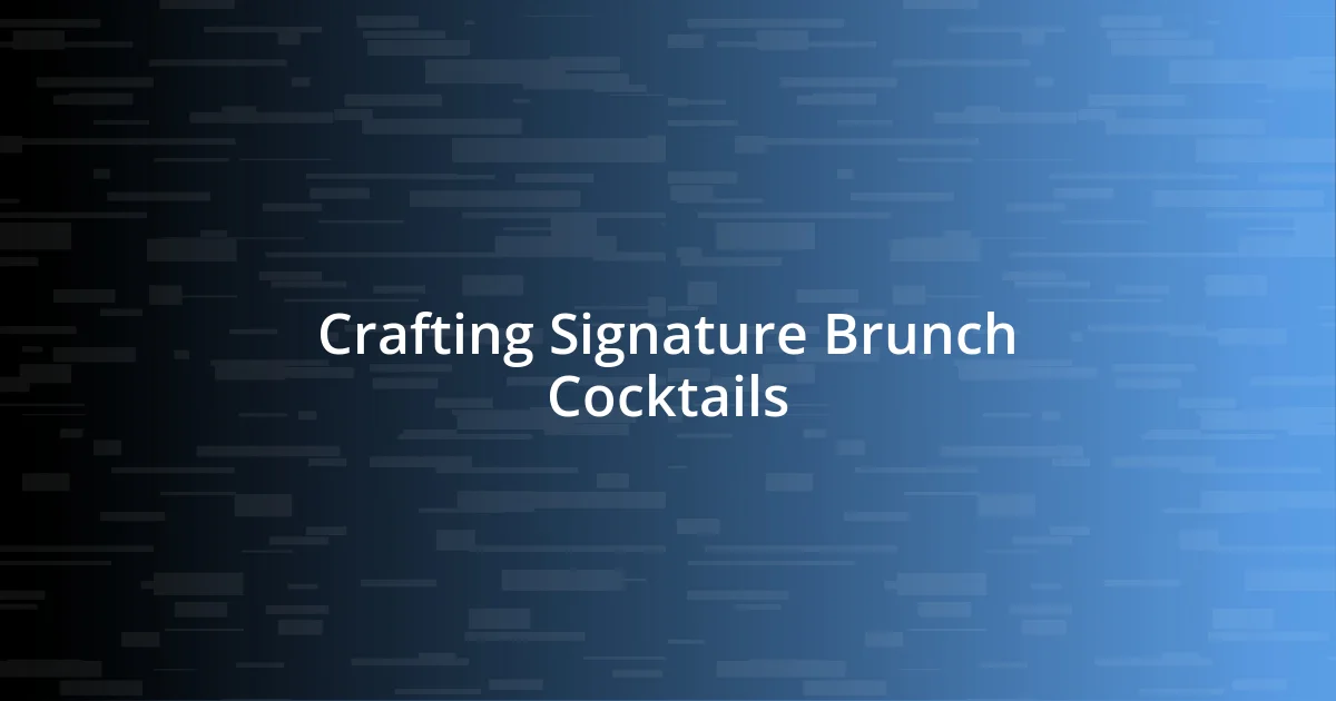 Crafting Signature Brunch Cocktails