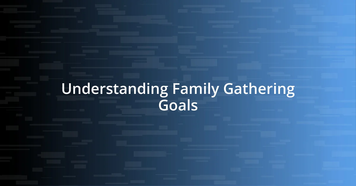 Understanding Family Gathering Goals