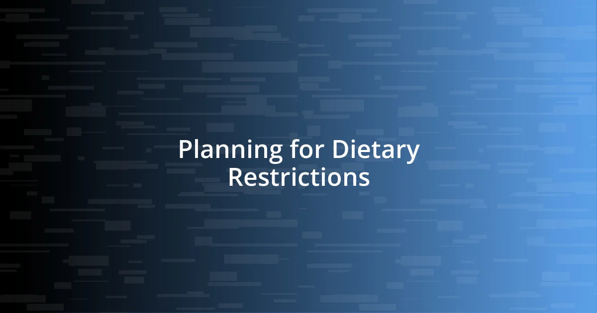 Planning for Dietary Restrictions