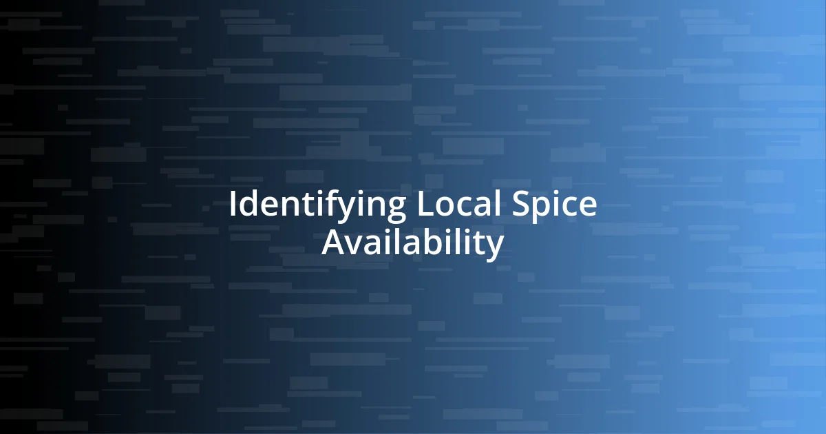 Identifying Local Spice Availability