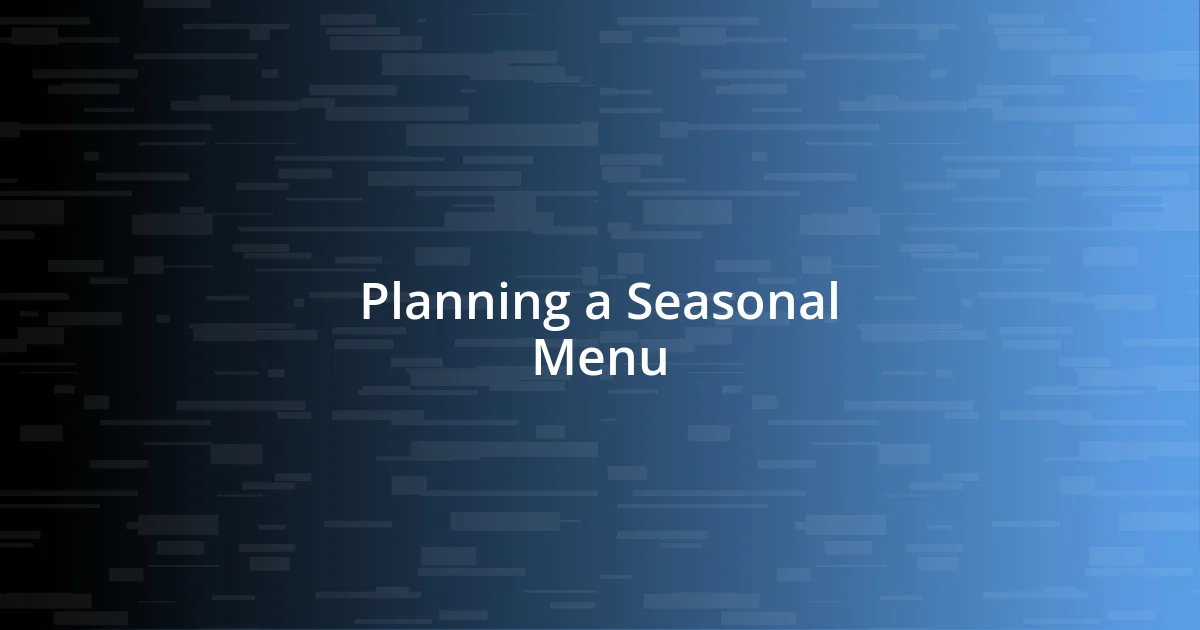 Planning a Seasonal Menu