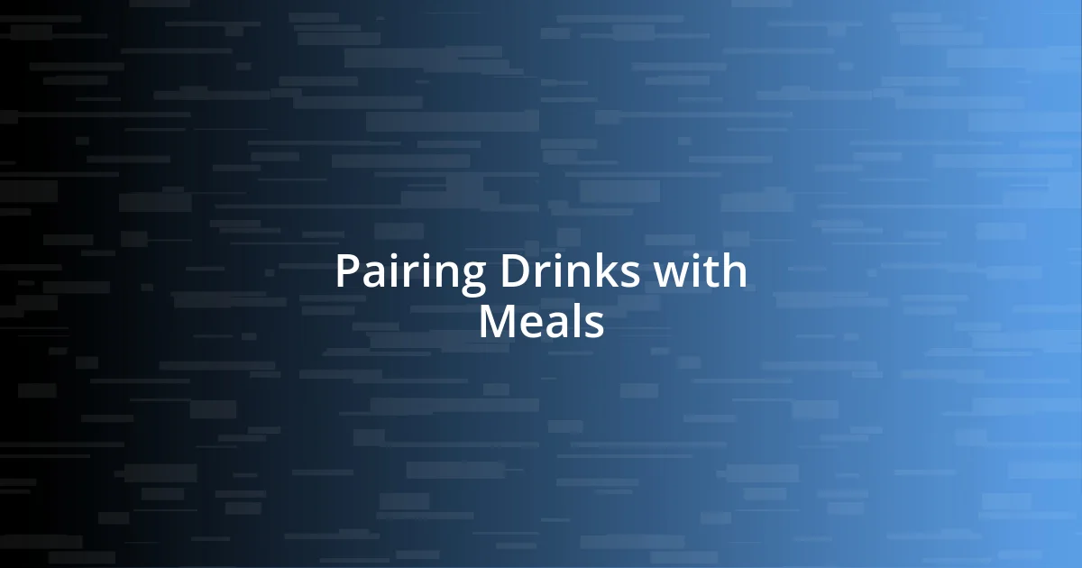 Pairing Drinks with Meals