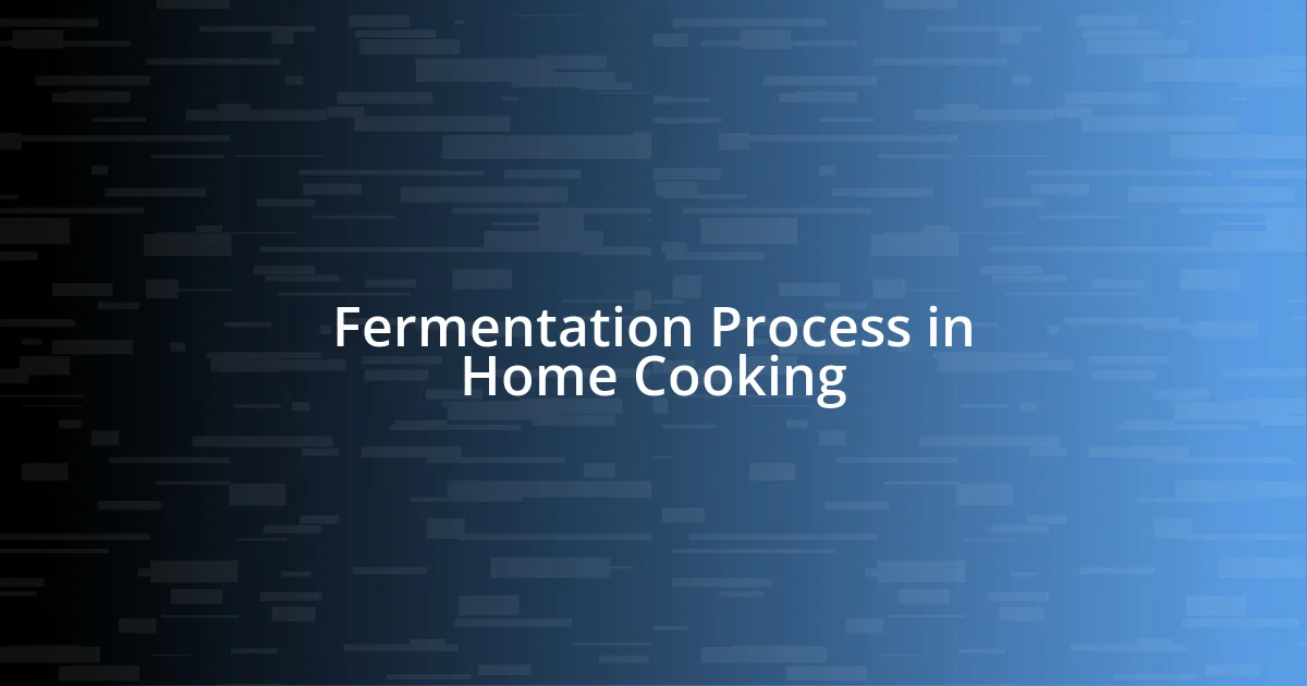 Fermentation Process in Home Cooking