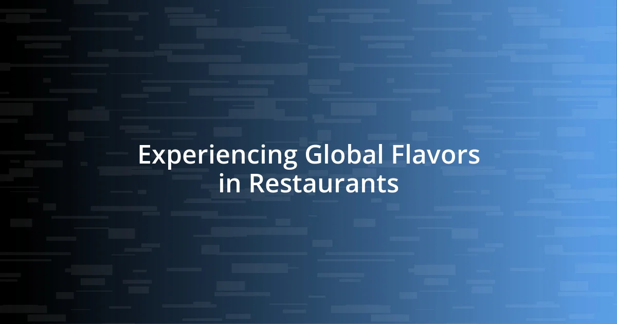 Experiencing Global Flavors in Restaurants