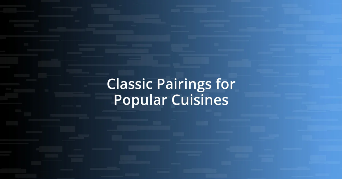 Classic Pairings for Popular Cuisines