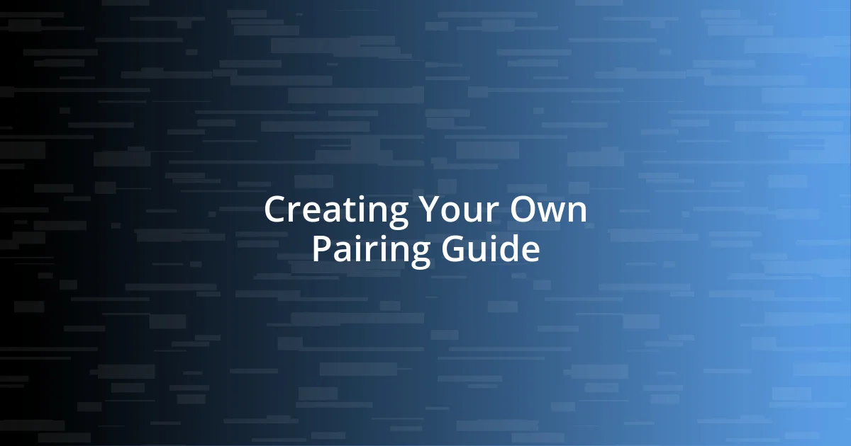 Creating Your Own Pairing Guide