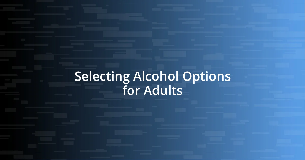 Selecting Alcohol Options for Adults