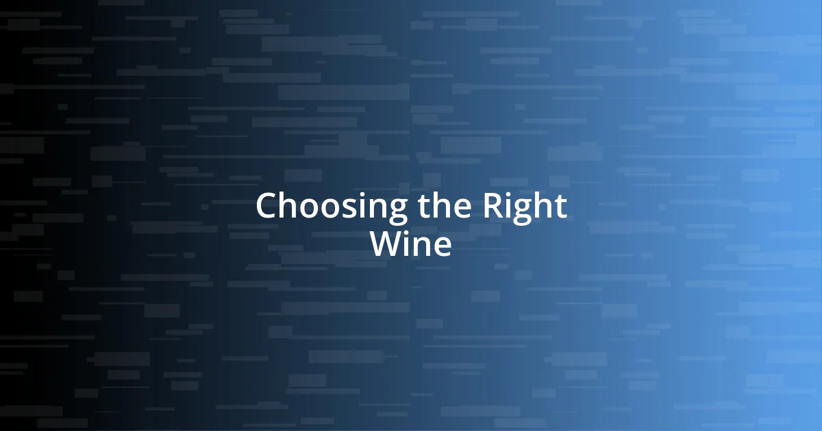 Choosing the Right Wine