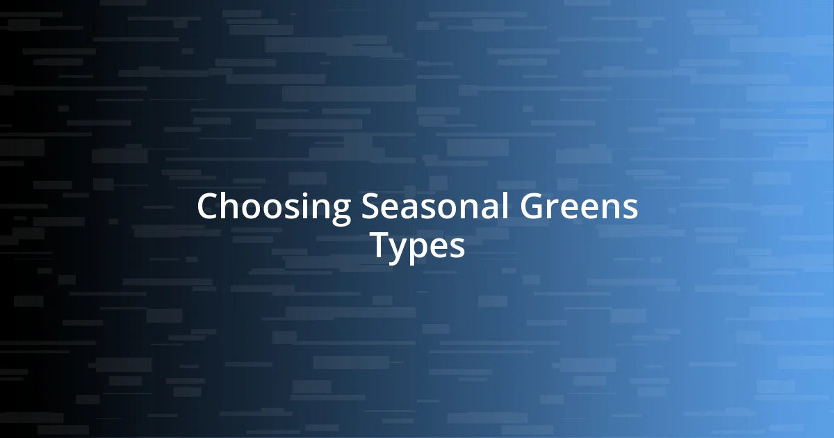 Choosing Seasonal Greens Types