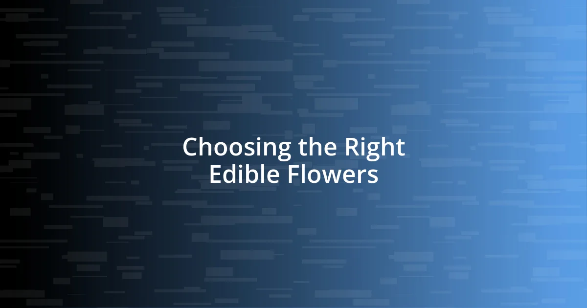 Choosing the Right Edible Flowers