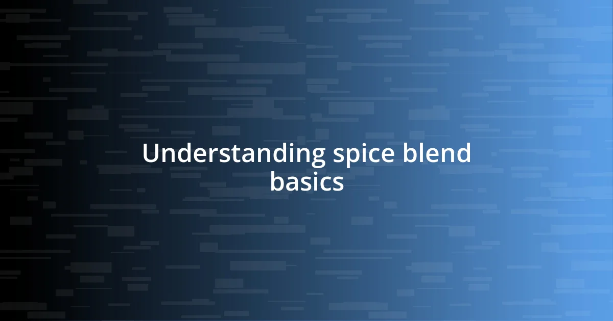 Understanding spice blend basics