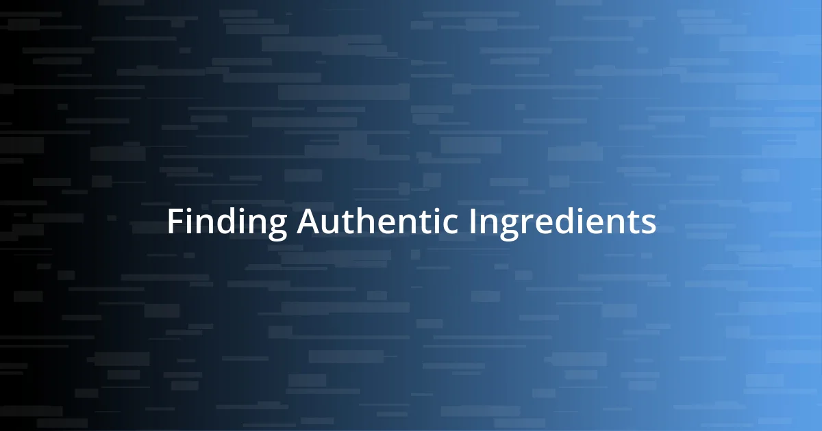 Finding Authentic Ingredients