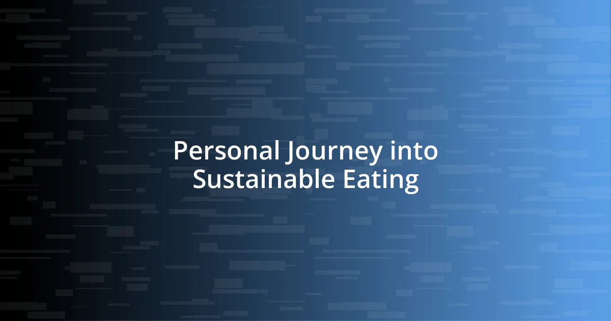 Personal Journey into Sustainable Eating