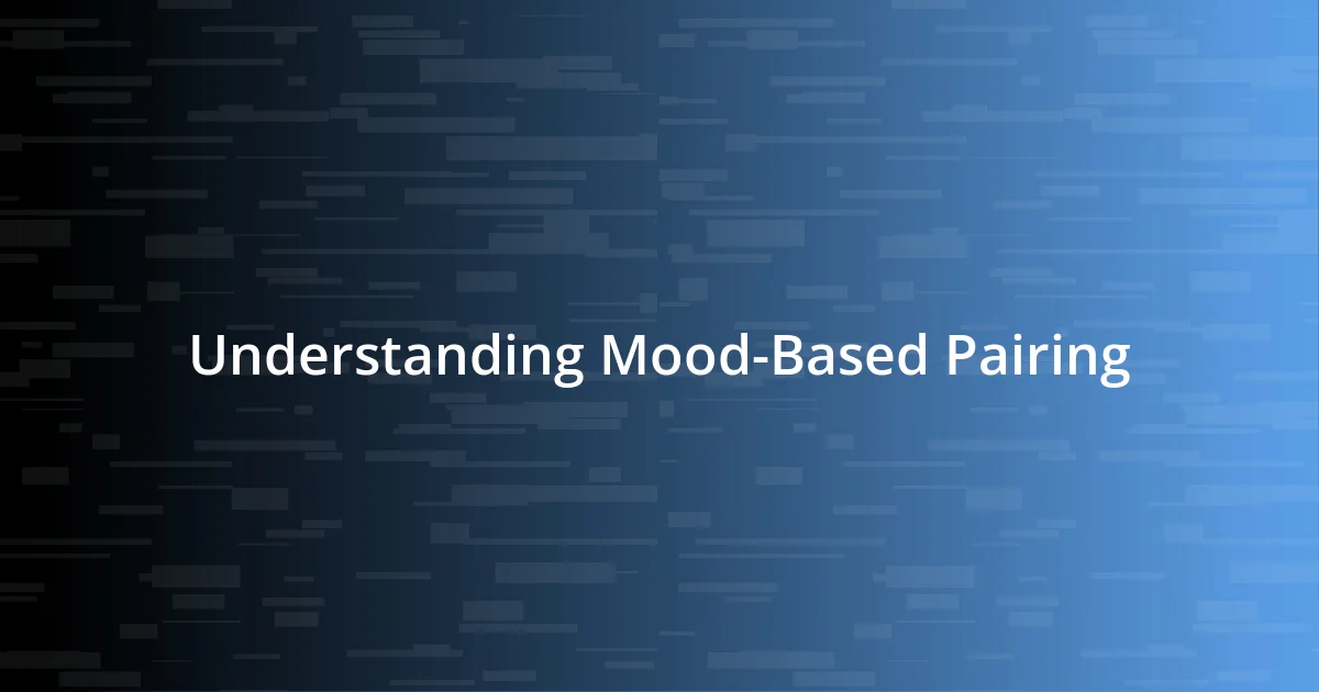 Understanding Mood-Based Pairing