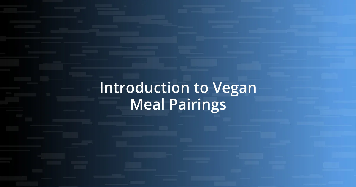 Introduction to Vegan Meal Pairings