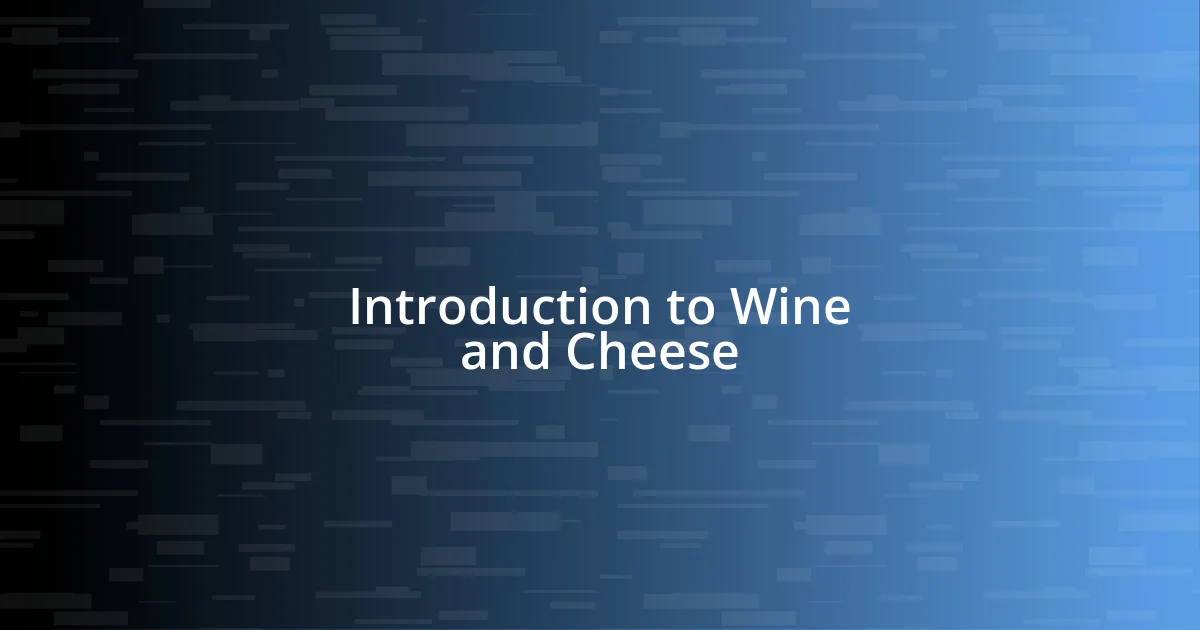 Introduction to Wine and Cheese