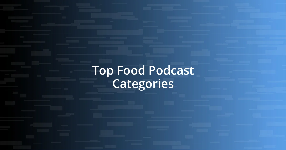 Top Food Podcast Categories