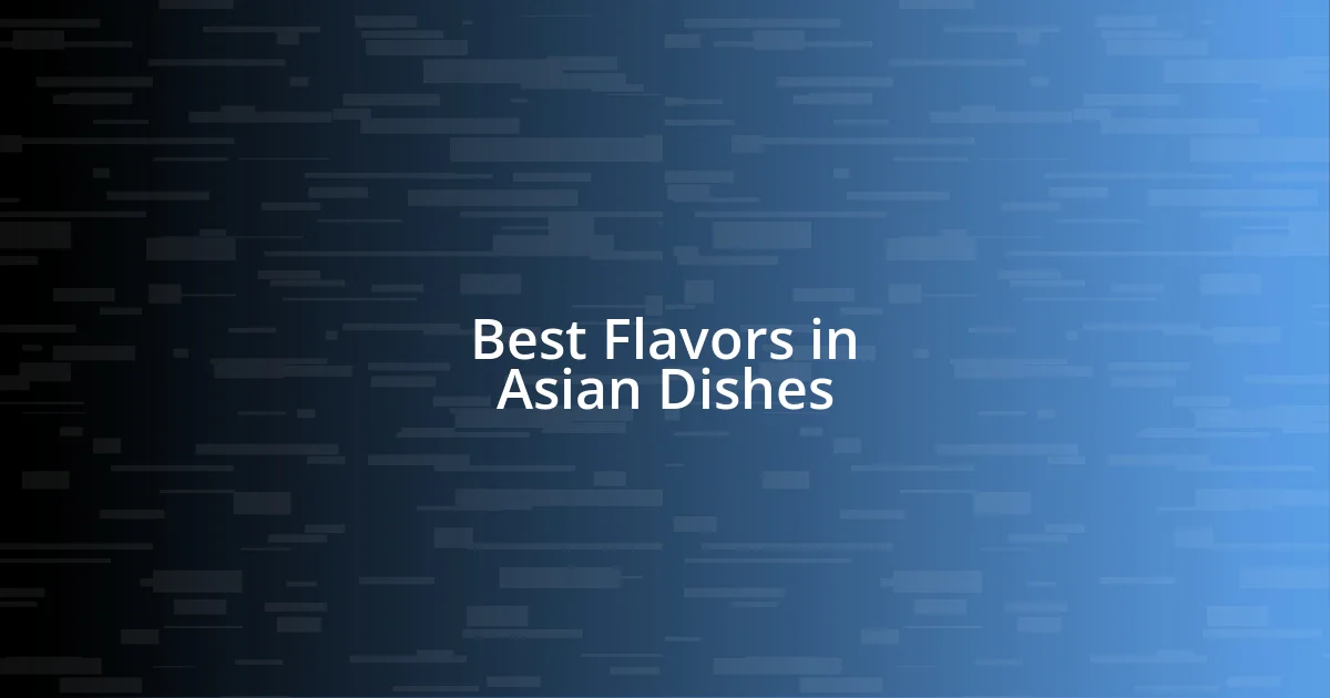 Best Flavors in Asian Dishes