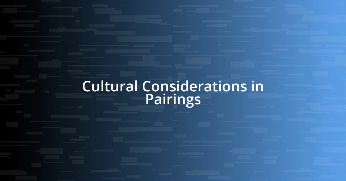 Cultural Considerations in Pairings