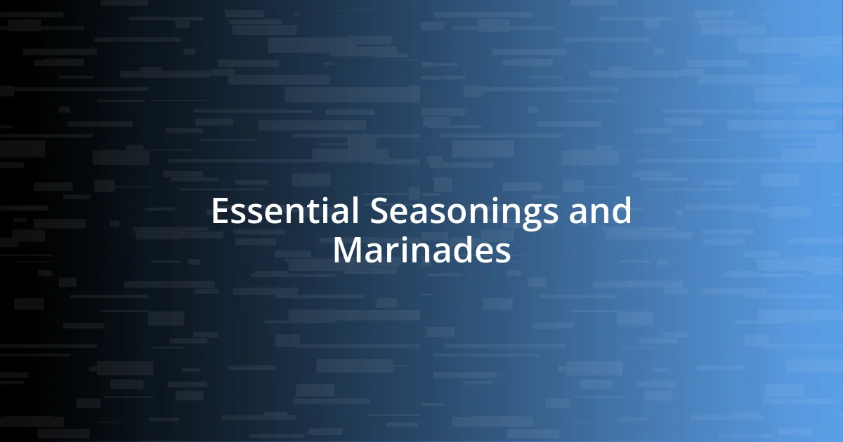 Essential Seasonings and Marinades