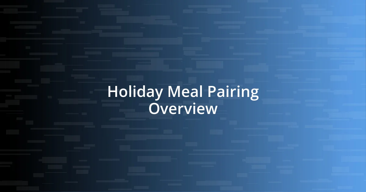 Holiday Meal Pairing Overview