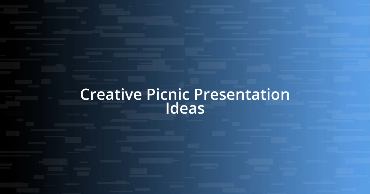 Creative Picnic Presentation Ideas