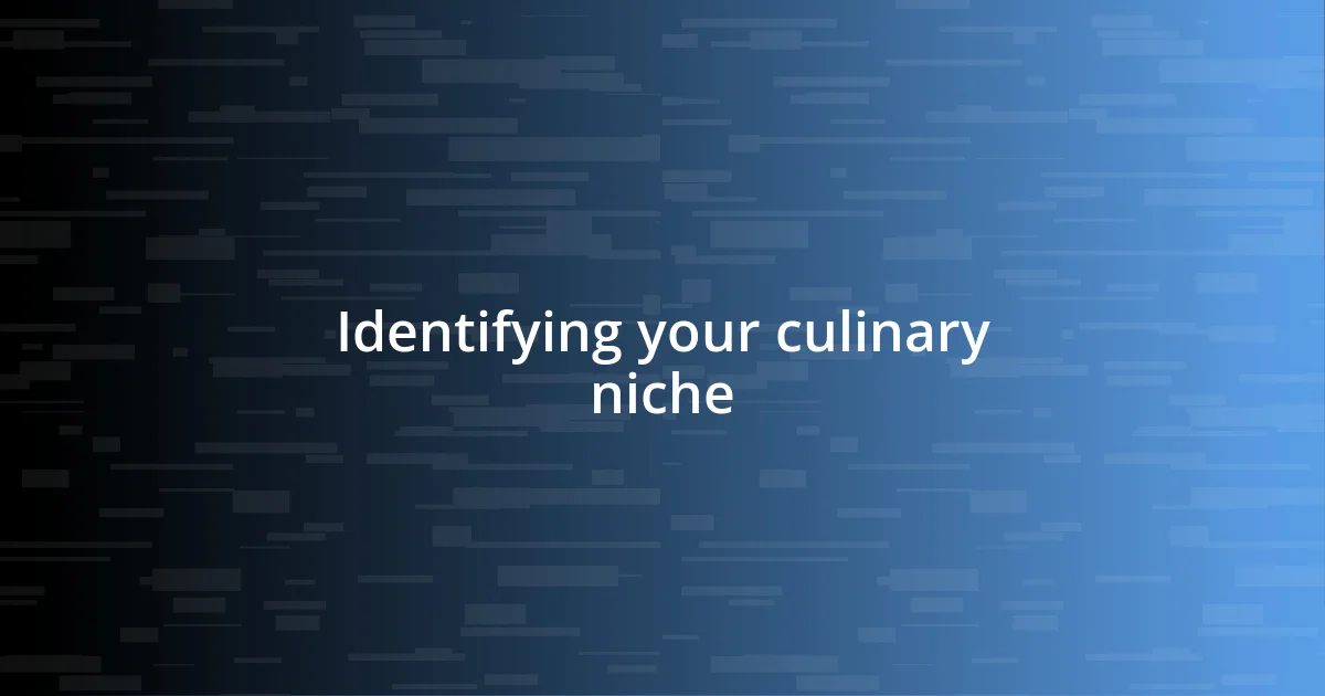 Identifying your culinary niche