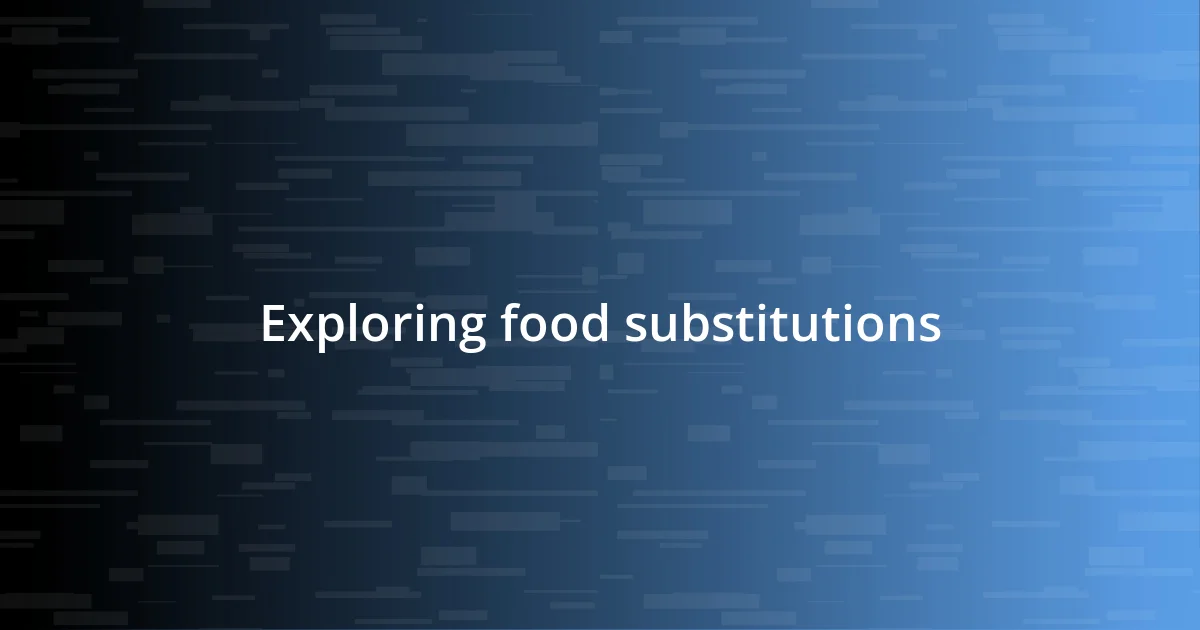 Exploring food substitutions