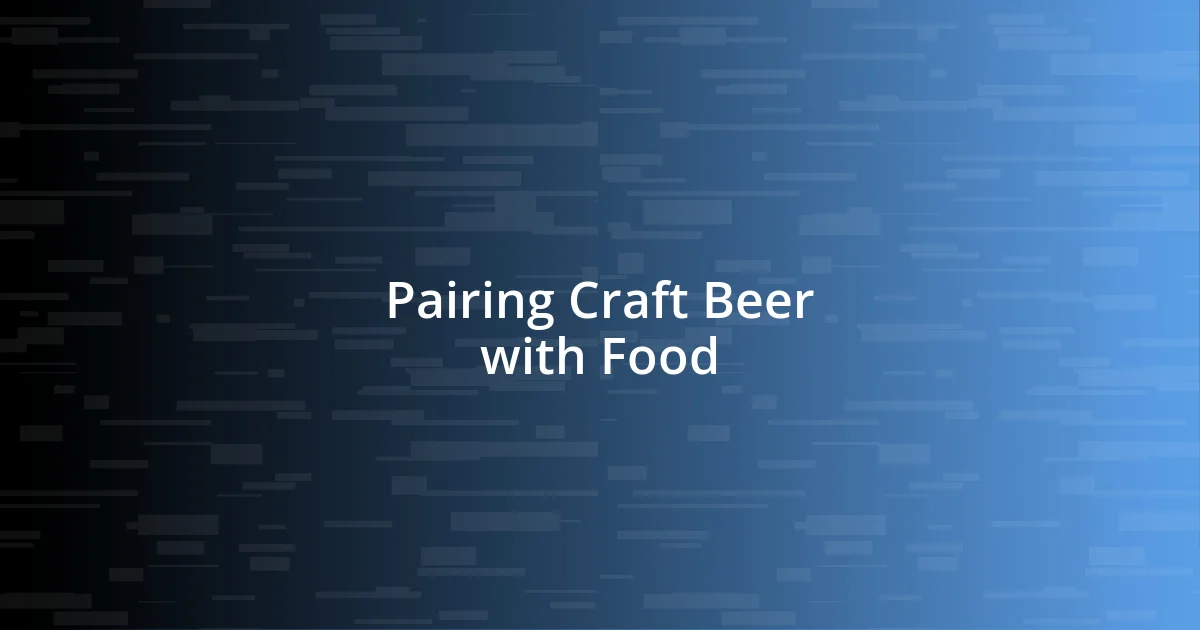 Pairing Craft Beer with Food